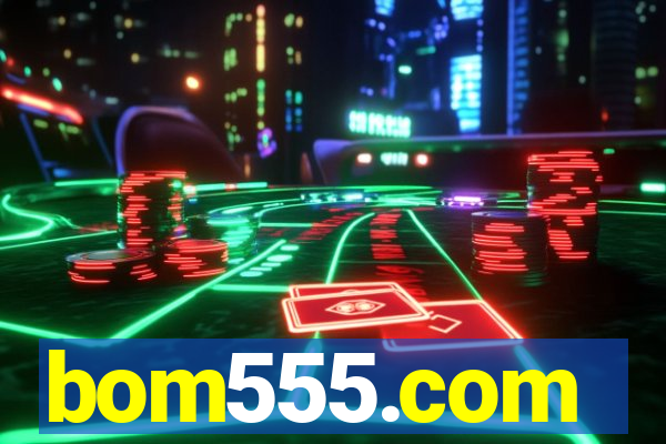 bom555.com plataforma de jogos